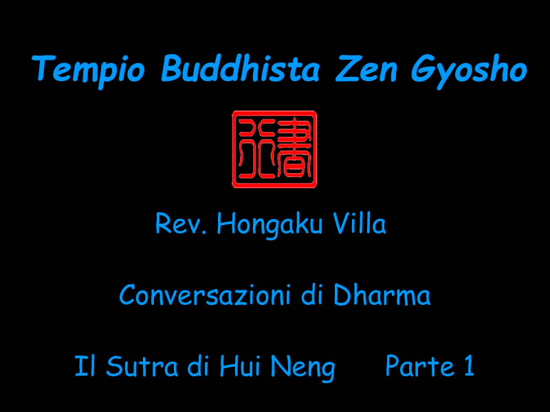 Rev. Hongaku Villa. Conversazioni di Dharma Il Sutra di Hui Neng Parte 1